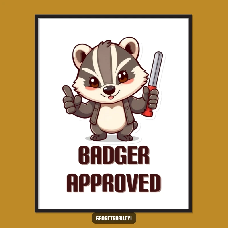 Funny Badger Tool Poster - Determined DIY Art Print