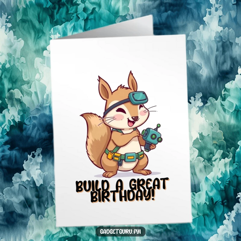 Funny Free Printable Birthday Card: Squirrel in a tool belt enthusiastically tinkering with a tiny robot, ready for birthday repairs.