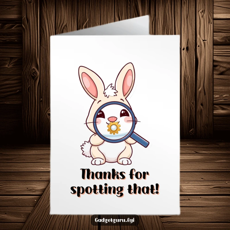 Funny Free Printable Thank You Card: Bunny intently examining a tiny gear with a magnifying glass, showing detailed thanks.